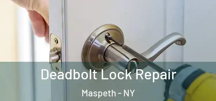 Deadbolt Lock Repair Maspeth - NY