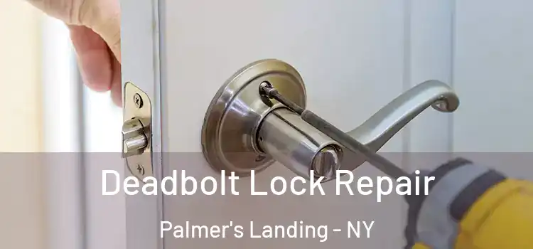 Deadbolt Lock Repair Palmer's Landing - NY