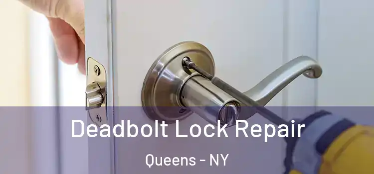  Deadbolt Lock Repair Queens - NY