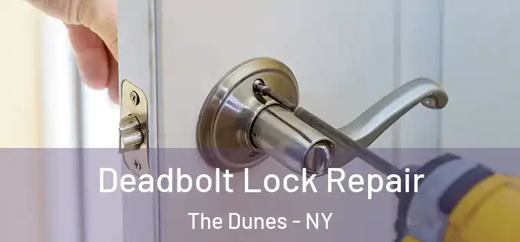  Deadbolt Lock Repair The Dunes - NY