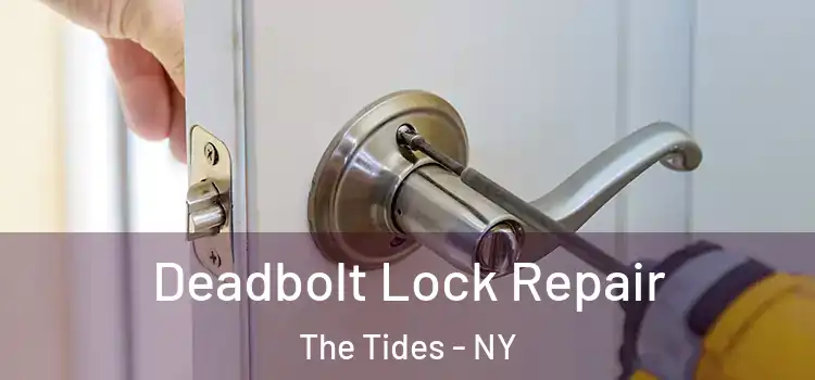  Deadbolt Lock Repair The Tides - NY