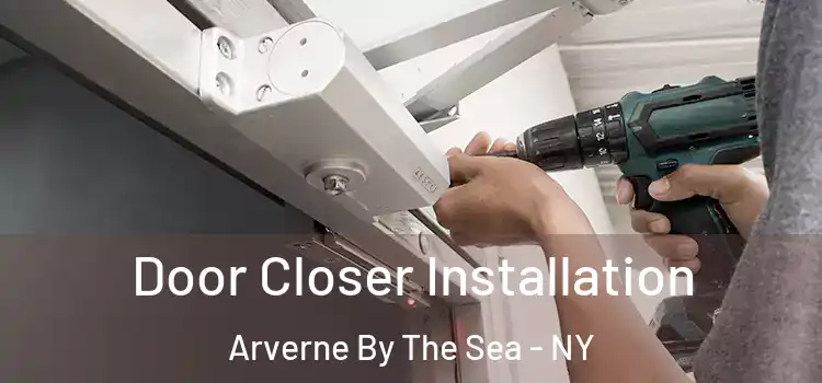  Door Closer Installation Arverne By The Sea - NY