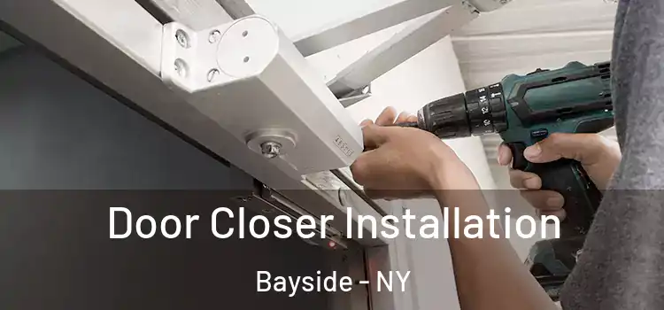  Door Closer Installation Bayside - NY