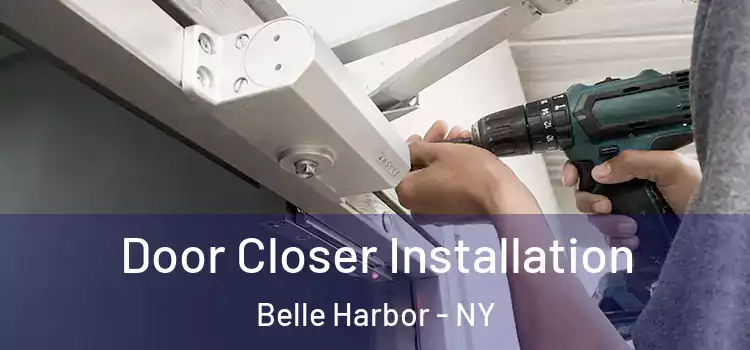 Door Closer Installation Belle Harbor - NY