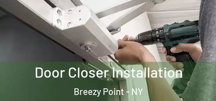 Door Closer Installation Breezy Point - NY