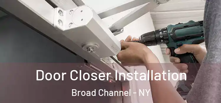 Door Closer Installation Broad Channel - NY