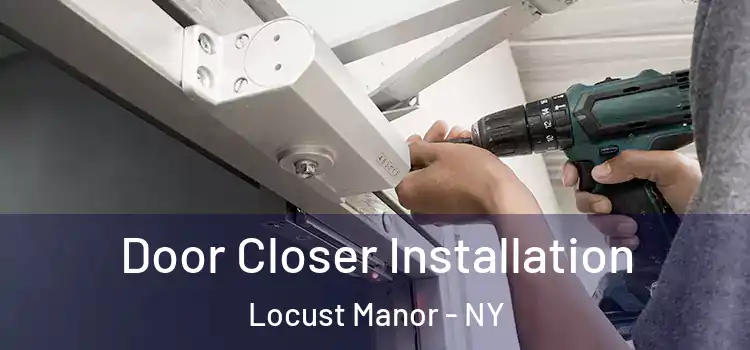 Door Closer Installation Locust Manor - NY