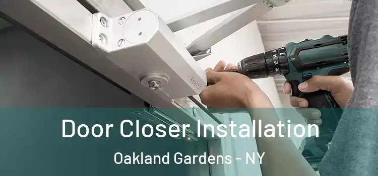 Door Closer Installation Oakland Gardens - NY