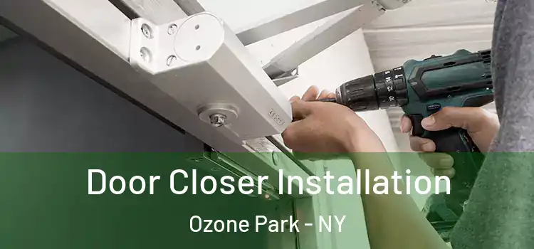 Door Closer Installation Ozone Park - NY