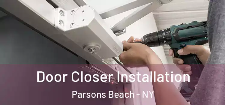 Door Closer Installation Parsons Beach - NY