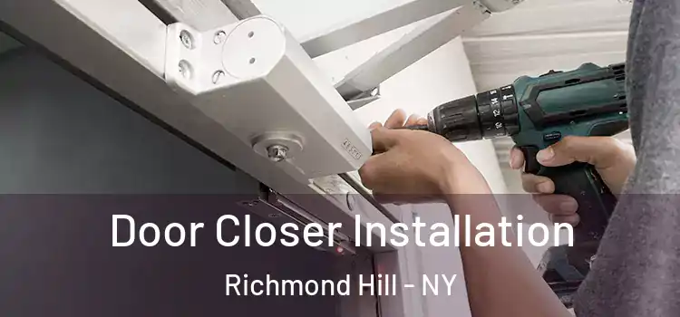 Door Closer Installation Richmond Hill - NY