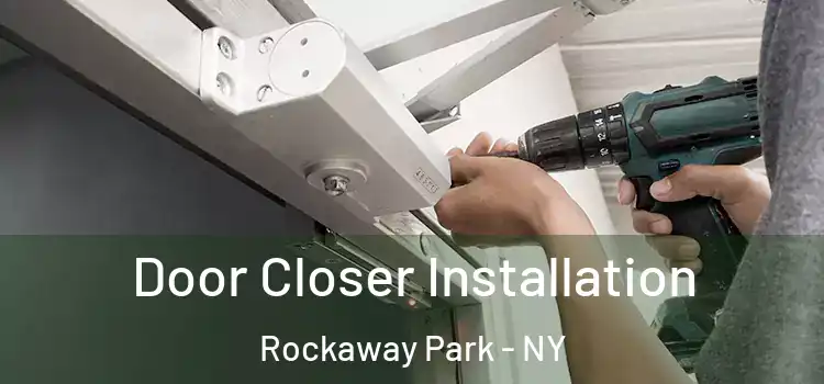Door Closer Installation Rockaway Park - NY