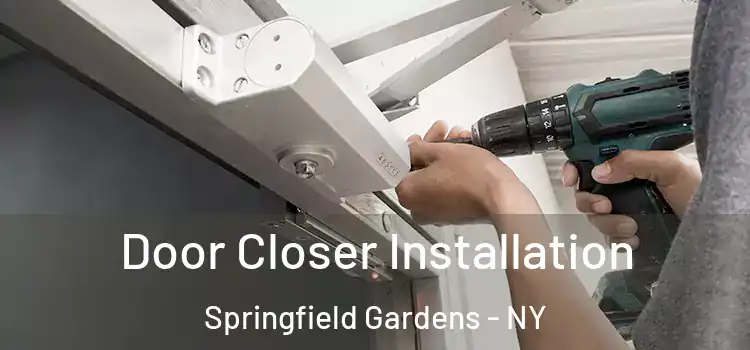 Door Closer Installation Springfield Gardens - NY