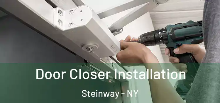 Door Closer Installation Steinway - NY