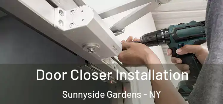 Door Closer Installation Sunnyside Gardens - NY