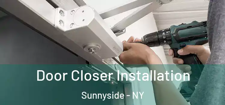  Door Closer Installation Sunnyside - NY