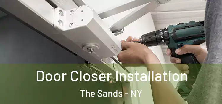 Door Closer Installation The Sands - NY