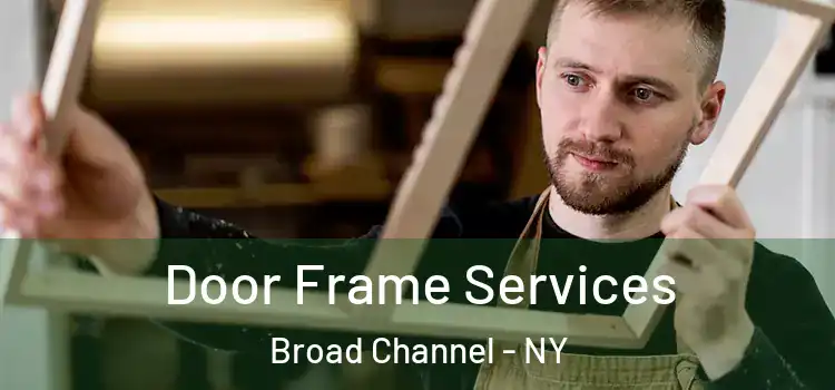  Door Frame Services Broad Channel - NY