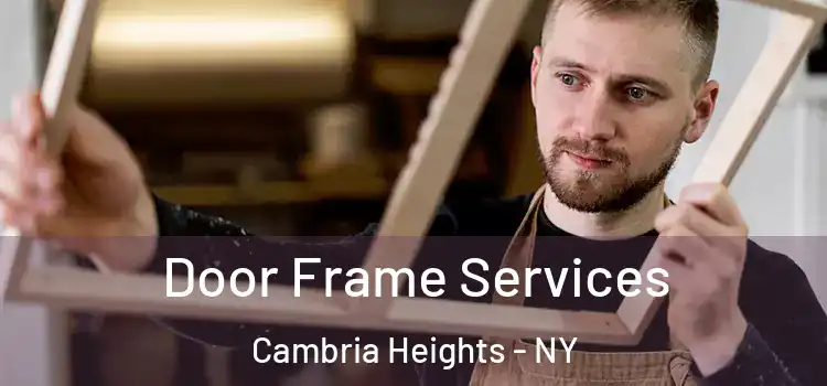 Door Frame Services Cambria Heights - NY