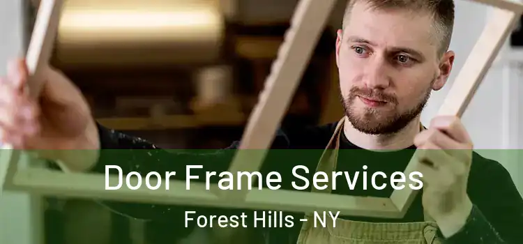  Door Frame Services Forest Hills - NY