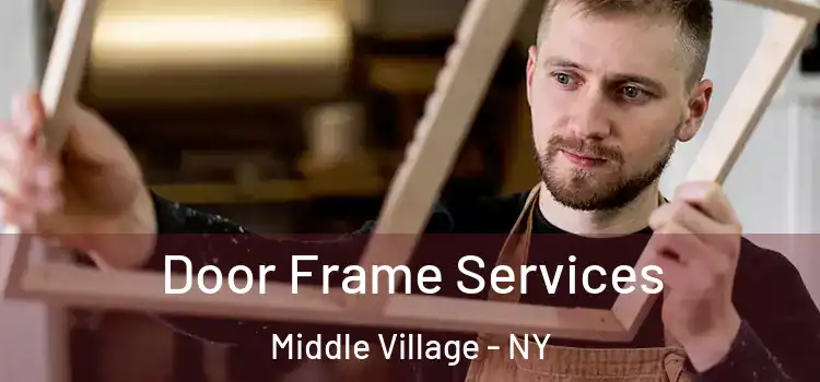 Door Frame Services Middle Village - NY