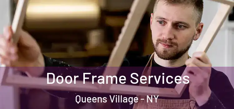 Door Frame Services Queens Village - NY