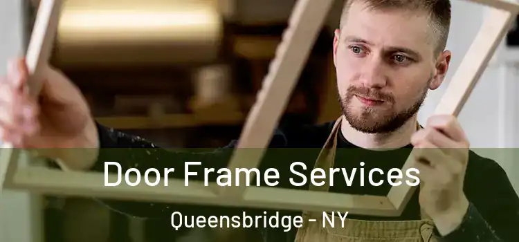 Door Frame Services Queensbridge - NY