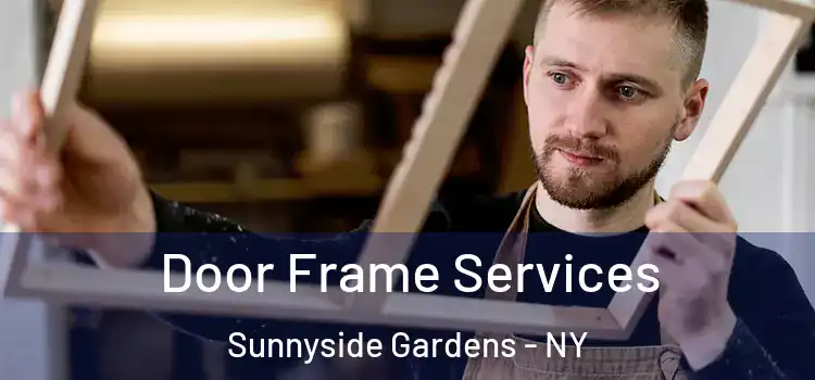 Door Frame Services Sunnyside Gardens - NY