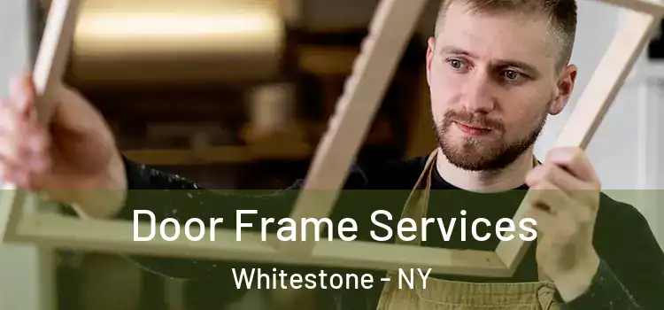  Door Frame Services Whitestone - NY