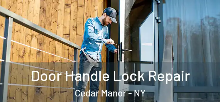 Door Handle Lock Repair Cedar Manor - NY