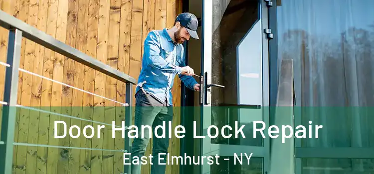  Door Handle Lock Repair East Elmhurst - NY
