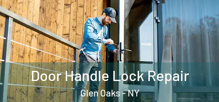 Door Handle Lock Repair Glen Oaks - NY