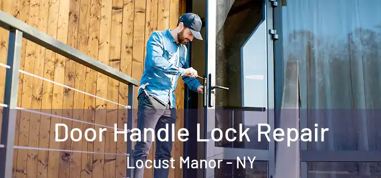 Door Handle Lock Repair Locust Manor - NY