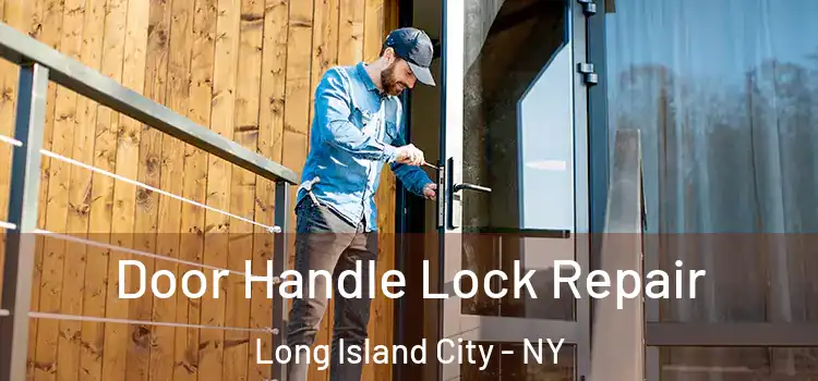 Door Handle Lock Repair Long Island City - NY