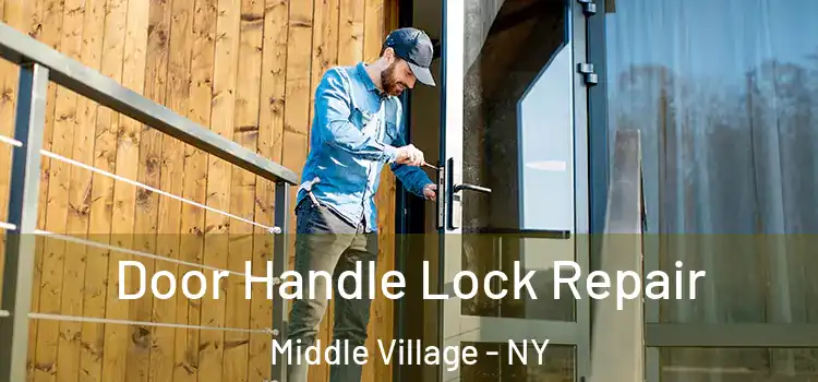  Door Handle Lock Repair Middle Village - NY