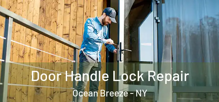  Door Handle Lock Repair Ocean Breeze - NY