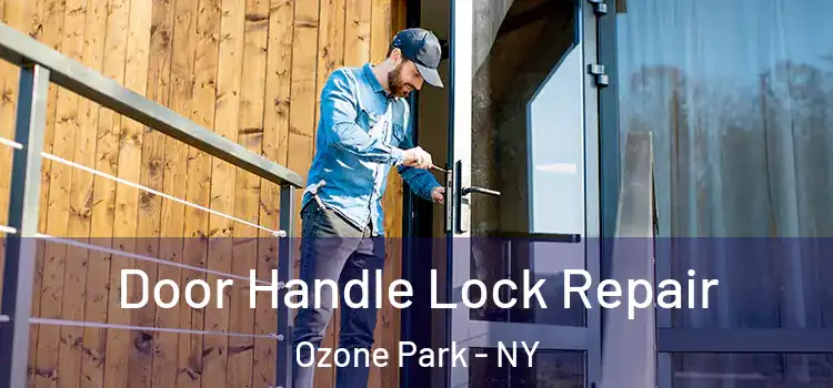 Door Handle Lock Repair Ozone Park - NY