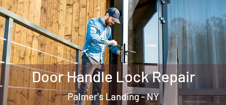 Door Handle Lock Repair Palmer's Landing - NY