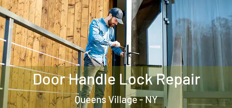 Door Handle Lock Repair Queens Village - NY