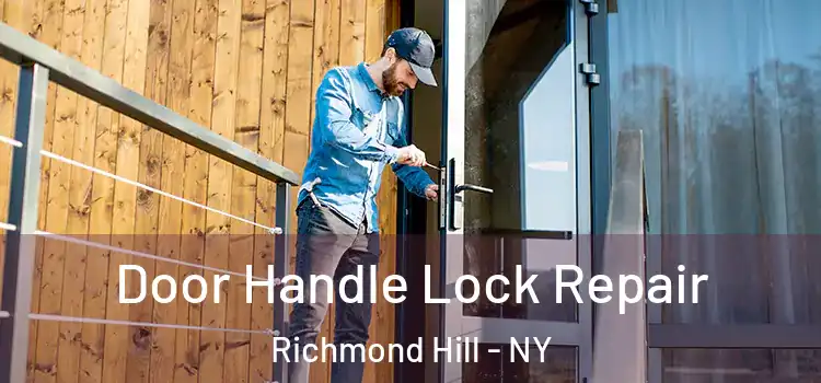  Door Handle Lock Repair Richmond Hill - NY