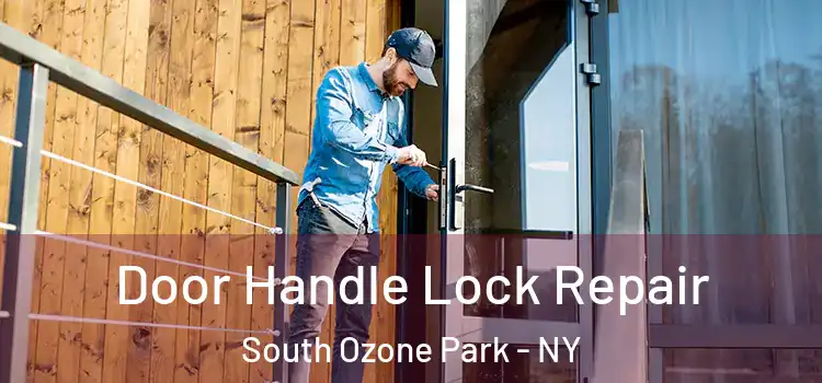  Door Handle Lock Repair South Ozone Park - NY