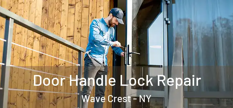 Door Handle Lock Repair Wave Crest - NY