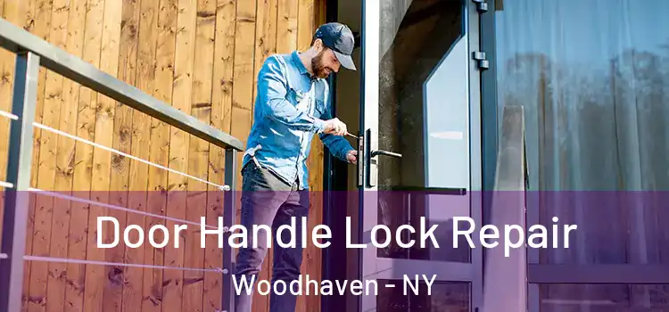 Door Handle Lock Repair Woodhaven - NY