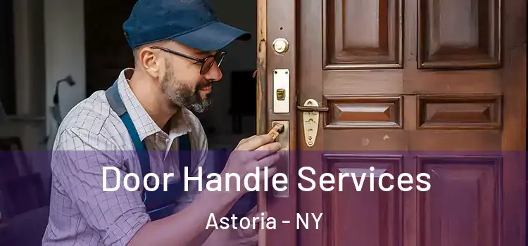 Door Handle Services Astoria - NY