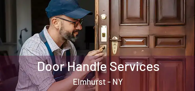  Door Handle Services Elmhurst - NY