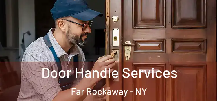 Door Handle Services Far Rockaway - NY
