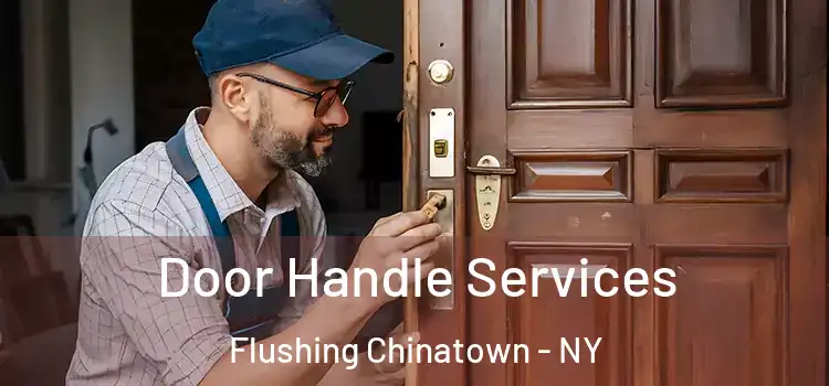 Door Handle Services Flushing Chinatown - NY