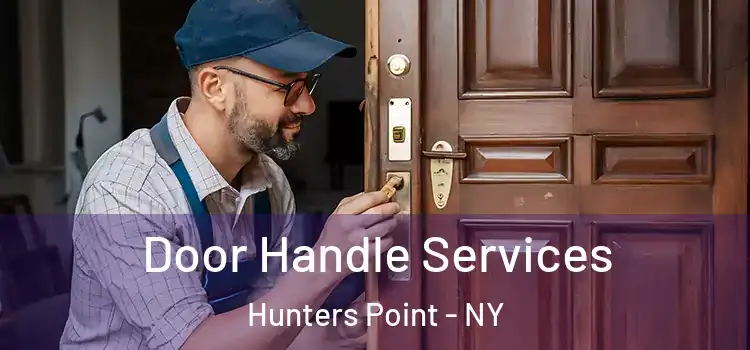 Door Handle Services Hunters Point - NY