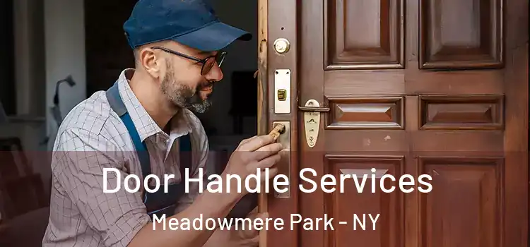 Door Handle Services Meadowmere Park - NY