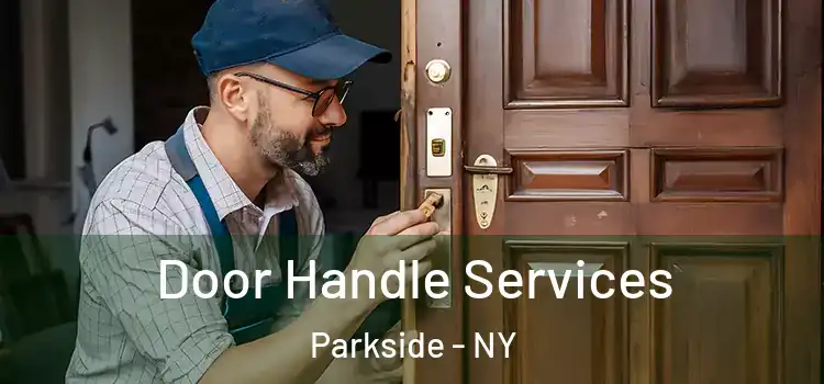  Door Handle Services Parkside - NY